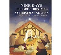 Nine Days Before Christmas: A Christmas Novena and Discussion Book