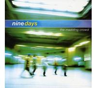 Nine Days - The Madding Crowd