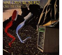 Nine Days Wonder - Only the Dancers