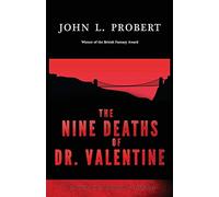 Nine Deaths of Dr Valentine, The (Snowbooks Horror Novellas)