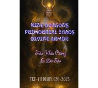 NINE DRAGONS PRIMORDIAL CHAOS DIVINE ARMOR: TKC-VH DIARY. C26-2025: 32