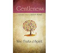 Nine Fruits of the Spirit: Gentleness
