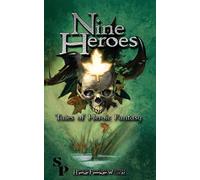 Nine Heroes: Tales of heroic Fantasy