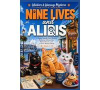Nine Lives and Ali Funny Seaside Cozy Mystery Featuring Talking Cats, Buried Secrets, and a Clever Woman Sleuth (Book 2) (Whiskers & Warnings Mysteries)