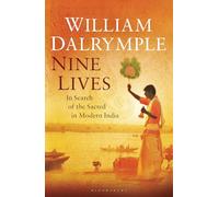 Nine Lives: Encounters with the Holy in Modern India: In Search of the Sacred in Modern India