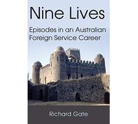Nine Lives: Episodes in an Australian Foreign Service Career