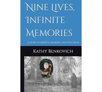 Nine Lives, Infinite Memories: A Story of Rebirth, Memory, and Devotion