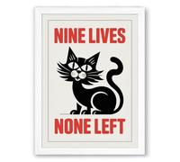 Nine Lives None Left Typography Framed Wall Art Print A2 (59.4×42cm) White, Wall Decor for Living Room, Bedroom, Office & Home, Ready to Hang, Art Gift