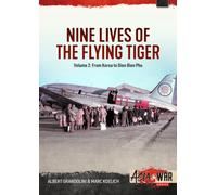 Nine Lives of the Flying Tiger Volume 2 : From Korea to Dien Bien Phu