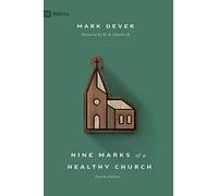 Nine Marks of a Healthy Church (4th Edition) (9marks)