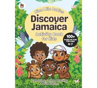 Nine Mile Babies Discover Jamaica Activity Book - Fun & Educational Activities for Kids!: Discover Jamaica: Fun Activity & Colouring Book for Kids Ages 4-7 | Puzzles, Landmarks & Culture