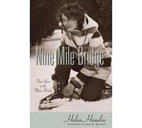 Nine Mile Bridge: Three Years in the Maine Woods (Maine Classics)
