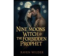 Nine Moons Witch & The Forbidden Prophet: Forbidden Fated-Mates Paranormal Romance