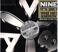 Nine - Nine - It's Ugly / Who Not Knowin