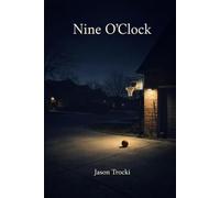 Nine O’Clock: A Short Novel