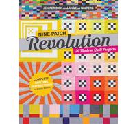 Nine-Patch Revolution: 20 Modern Quilt Projects