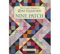 Nine Patch: The Classic American Quilt Collection