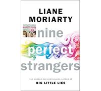 Nine Perfect Strangers: The Number One Sunday Times bestseller from the author of Big Little Lies