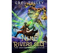 Nine Rivers Sect: A LitRPG Adventure (The Undying Immortal System)