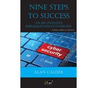 Nine Steps to Success: An ISO 27001 Implementation Overview