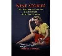 Nine Stories: A Reader's Guide to the J.D. Salinger Story Collection