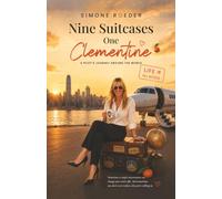 NINE SUITCASES, ONE CLEMENTINE: A Pilot‘s Journey Around the World (From Midwife to Pilot)
