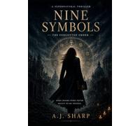 Nine Symbols - The Forgotten Order: Her search for ghosts becomes an adventure through history’s darkest secrets-and her own.