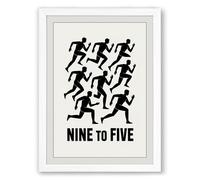 Nine to Five Typography Framed Wall Art Print A3 (42×29.7cm) White, Wall Decor for Living Room, Bedroom, Office & Home, Ready to Hang, Art Gift