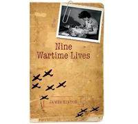 Nine Wartime Lives: Mass Observation and the Making of the Modern Self