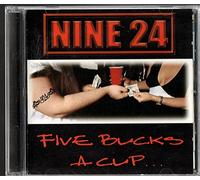 Nine24 - Five Bucks a Cup