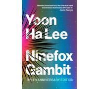 Ninefox Gambit: Tenth Anniversary Edition: Volume 1 (The Machineries of Empire)