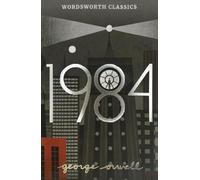 Nineteen Eighty-Four: A Novel (Wordsworth Classics)