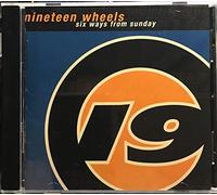 Nineteen Wheels - Six Ways from Sunday
