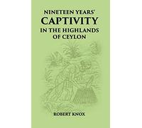 Nineteen Years Captivity in the Kingdom of Ceylon