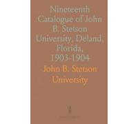 Nineteenth Catalogue of John B. Stetson University, Deland, Florida, 1903-1904
