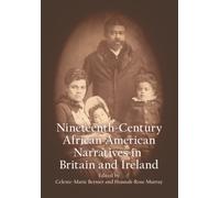 Nineteenth-Century African American Narratives in Britain and Ireland