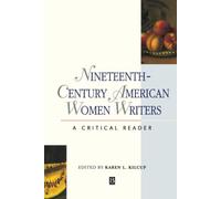Nineteenth-Century American Women Writers: A Critical Reader (Blackwell Critical Reader)