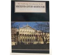 Nineteenth Century Architecture (Cambridge Introduction to the History of Art)