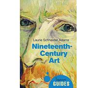 Nineteenth-Century Art: A Beginner's Guide (Beginner's Guides): Written by Laurie Schneider Adams, 2014 Edition, Publisher: Oneworld Publications [Paperback]
