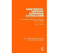 Nineteenth-Century European Catholicism : An Annotated Bibliography of Secondary Works in English