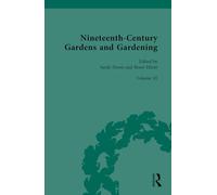 Nineteenth-Century Gardens and Gardening: Volume III: Science: Institutions: 3 (Nineteenth-century Gardens and Gardening, 3)