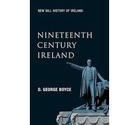 Nineteenth Century Ireland (New Gill History of Ireland 5)