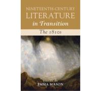 Nineteenth-Century Literature in Transition: The 1810s