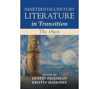 Nineteenth-Century Literature in Transition: The 1890s