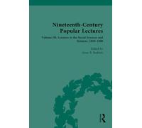 Nineteenth-Century Popular Lectures: Volume III: Lectures in the Social Sciences and Sciences, 1850-1880