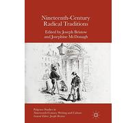 Nineteenth-Century Radical Traditions (Palgrave Studies in Nineteenth-Century Writing and Culture)