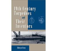 Nineteenth Century Torpedoes and Their Inventors