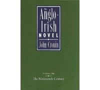 Nineteenth Century (v.1) (The Anglo-Irish Novel)