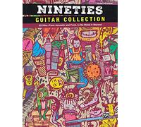 Nineties Guitar Collection: 25 Hits, from Acoustic to Punk, to Nu-metal & Beyond