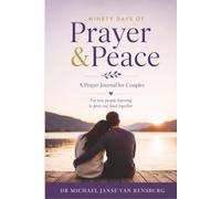 Ninety Days of Prayer & Peace: A Prayer Journal for Couples - 90 Days of Scripture, One Question to Talk About and a Column Each